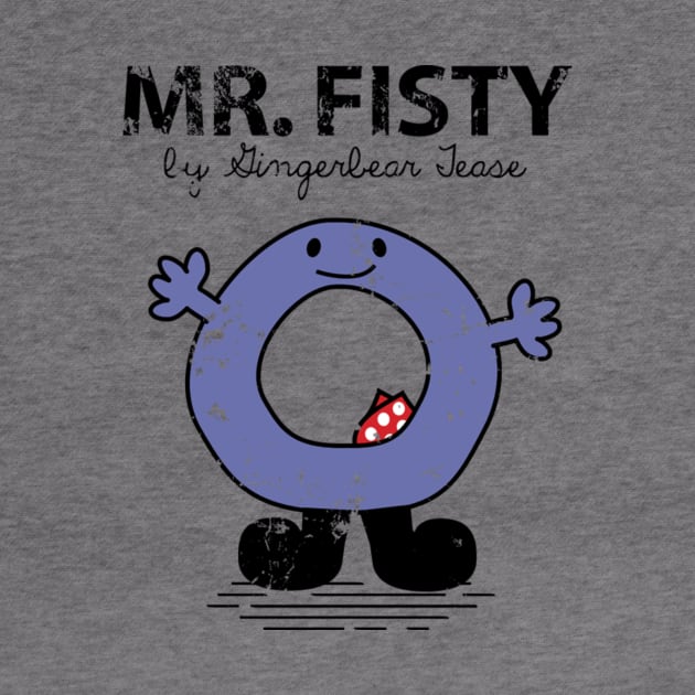 MR. FISTY by GingerbearTease